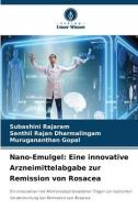 Nano-Emulgel: Eine innovative Arzneimittelabgabe zur Remission von Rosacea di Subashini Rajaram, Senthil Rajan Dharmalingam, Murugananthan Gopal edito da Verlag Unser Wissen