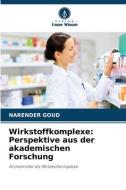 Wirkstoffkomplexe: Perspektive aus der akademischen Forschung di Narender Goud edito da Verlag Unser Wissen