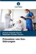 Prävalenz von Ess-Störungen di Jocelyn Guzmán García, Alejandra Pineda Chavez edito da Verlag Unser Wissen