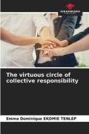 The virtuous circle of collective responsibility di Emma Dominique Ekomie Tenlep edito da Our Knowledge Publishing