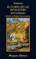 El curso de las estaciones : Ritusamhara di Enrique Gallud Jardiel, Kalidasa edito da Miraguano Ediciones
