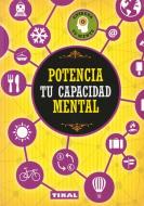 Potencia tu capacidad mental di Juan Carlos Medina edito da Tikal Ediciones