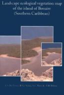 Landscape Ecological Vegetation Map of Bonaire (Southern Carlandscape Ecological Vegetation Map of Bonaire (Southern Carlandscape Ecological Vegetatio di J. a. De Freitas, B. S. J. Nijhof, A. C. Rojer edito da Edita-The Publishing House of the Royal