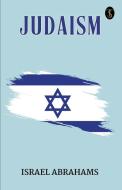 Judaism di Israel Abrahams edito da True Sign Publishing House Private Limited