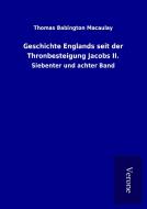 Geschichte Englands seit der Thronbesteigung Jacobs II. di Thomas Babington Macaulay edito da TP Verone Publishing
