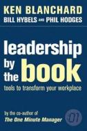 Leadership By The Book di Kenneth H. Blanchard edito da Harpercollins Publishers
