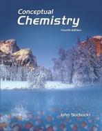 Conceptual Chemistry: Understanding Our World of Atoms and Molecules [With Access Code] di John Suchocki edito da Prentice Hall