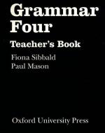 Grammar: Four: Teacher's Book di Jennifer Seidl edito da Oxford University Press