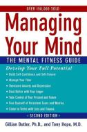 Managing Your Mind: The Mental Fitness Guide di Gillian Butler, Tony Hope edito da OXFORD UNIV PR