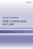 The Language of Law di Andrei Marmor edito da OXFORD UNIV PR