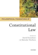 Philosophical Foundations of Constitutional Law di DAVID DYZENHAUS,  TH edito da Oxford University Press