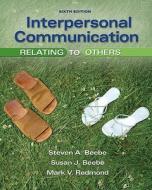 Interpersonal Communication: Relating to Others di Steven A. Beebe, Susan J. Beebe, Mark V. Redmond edito da Allyn & Bacon