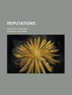 Reputations; Essays in Criticism di Douglas Goldring edito da Rarebooksclub.com