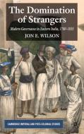 The Domination of Strangers di Jon E. Wilson edito da Palgrave Macmillan