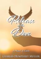 Release of the Dove di Charles Humphrey Muller edito da LULU PR