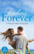 Finding Forever: A Passionate Proposal di Maggie Kingsley, Margaret McDonagh, Caroline Anderson edito da HarperCollins Publishers
