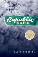 Republic Café di David Biespiel edito da University of Washington Press