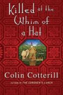 Killed at the Whim of a Hat di Colin Cotterill edito da Minotaur Books