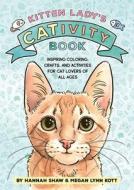 The Cat-Tivity Book di Hannah Shaw edito da HARVEST PUBN