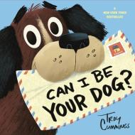 Can I Be Your Dog? di Troy Cummings edito da RANDOM HOUSE