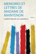 Memoires Et Lettres De Madame De Maintenon edito da HardPress Publishing