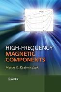 High-frequency Magnetic Components di Marian K. Kazimierczuk edito da John Wiley And Sons Ltd