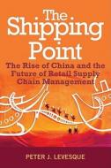 The Shipping Point di Peter J. Levesque edito da John Wiley And Sons Ltd