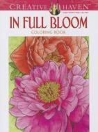 Creative Haven In Full Bloom Coloring Book di Ruth Soffer edito da Dover Publications Inc.