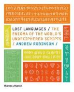 Lost Languages di Andrew Robinson edito da Thames & Hudson