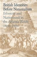 British Identities Before Nationalism di Colin Kidd edito da Cambridge University Press