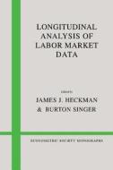 Longitudinal Analysis Of Labor Market Data edito da Cambridge University Press