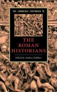 The Cambridge Companion to the Roman Historians edito da Cambridge University Press