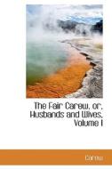 The Fair Carew, Or, Husbands And Wives, Volume I di Carew edito da Bibliolife