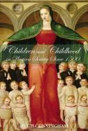 Children and Childhood in Western Society Since 1500 di Hugh Cunningham edito da Taylor & Francis Ltd