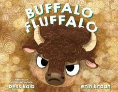 Buffalo Fluffalo di Bess Kalb edito da RANDOM HOUSE STUDIO