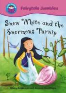 Start Reading: Fairytale Jumbles: Snow White And The Enormous Turnip di Hilary Robinson edito da Hachette Children's Group