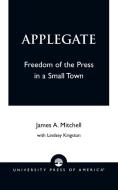 Applegate di James A. Mitchell, Robert Moore-Jumonville, Lindsey Kingston edito da University Press of America