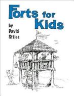 Forts for Kids di David Stiles edito da Lyons Press