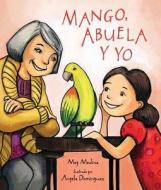 Mango, Abuela y Yo di Meg Medina edito da Candlewick Press (MA)