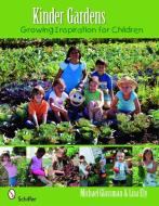 Kinder Gardens: Growing Inspiration for Children di Michael Glassman edito da Schiffer Publishing Ltd
