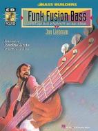 Funk/fusion Bass di Hal Leonard Publishing Corporation, Jon Liebman edito da Hal Leonard Corporation