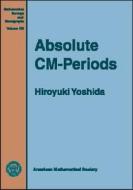 Absolute Cm-periods di Hiroyuki Yoshida edito da American Mathematical Society