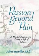 Passion Beyond Pain di John Inzerillo edito da Humanics Ltd