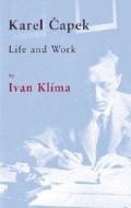 Karel Capek: Life and Work di Ivan Klima, Ivan Klmma edito da Catbird Press