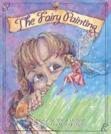 The Fairy Painting di Stacey DuFord, Wendy Popko edito da Mackinac Island Press