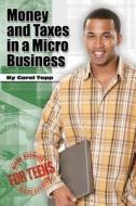 Money and Taxes in a Micro Business di Carol Topp edito da Ambassador Publishing