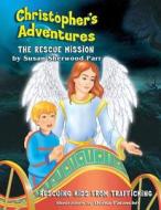 Christopher's Adventures: The Rescue Mission di Susan Sherwood Parr edito da Word Productions LLC