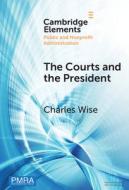 The Courts And The President di Charles Wise edito da Cambridge University Press