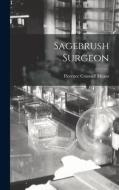 Sagebrush Surgeon di Florence Crannell Means edito da LIGHTNING SOURCE INC