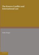 The Kosovo Conflict and International Law edito da Cambridge University Press